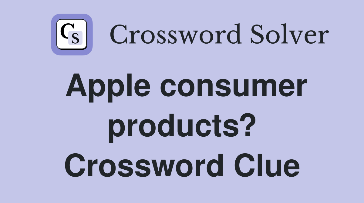 Apple consumer products? Crossword Clue