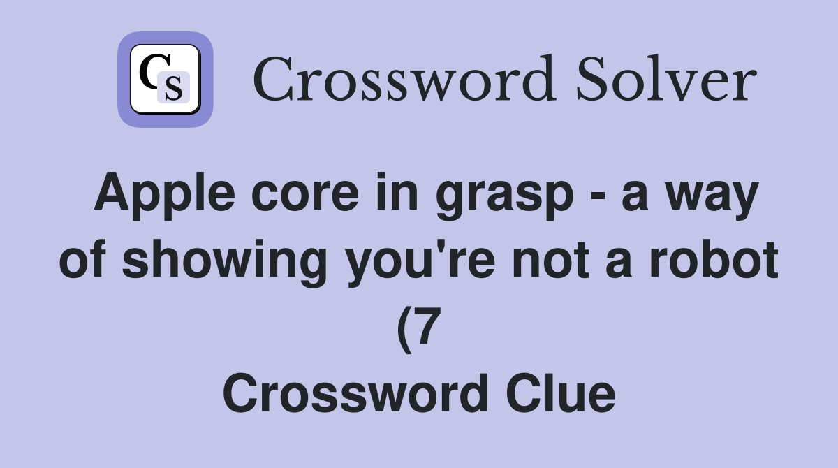 Apple core in grasp a way of showing you #39 re not a robot (7 Apple core in grasp a way of showing you #39 re not a robot (7