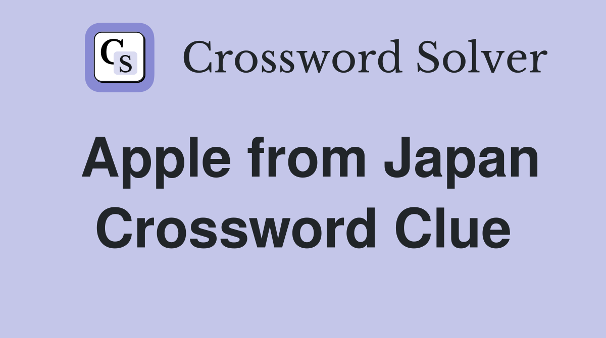 Apple from Japan Crossword Clue