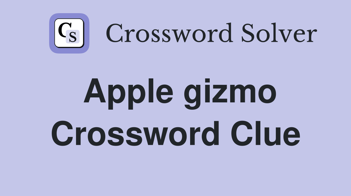 Apple gizmo Crossword Clue