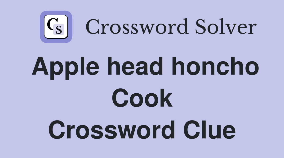Apple head honcho Cook Crossword Clue