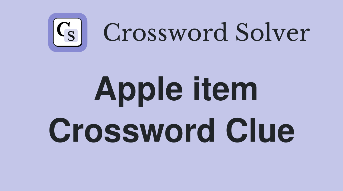 Apple item Crossword Clue