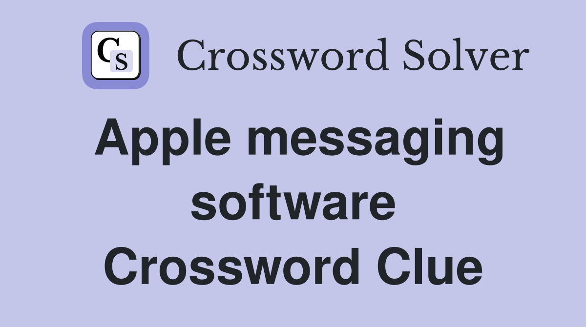 Apple messaging software Crossword Clue