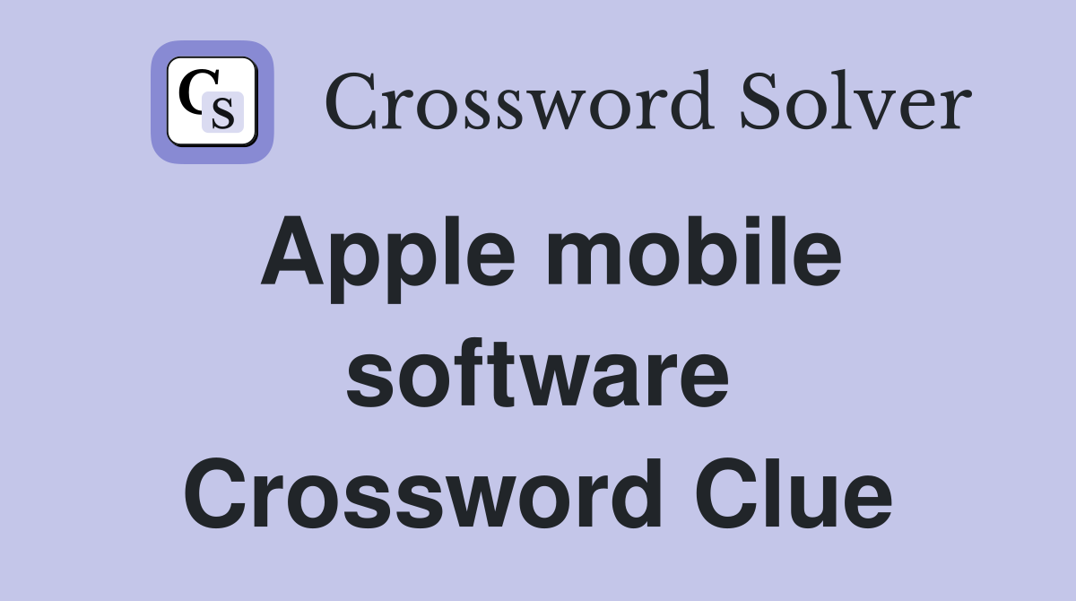 Apple mobile software Crossword Clue