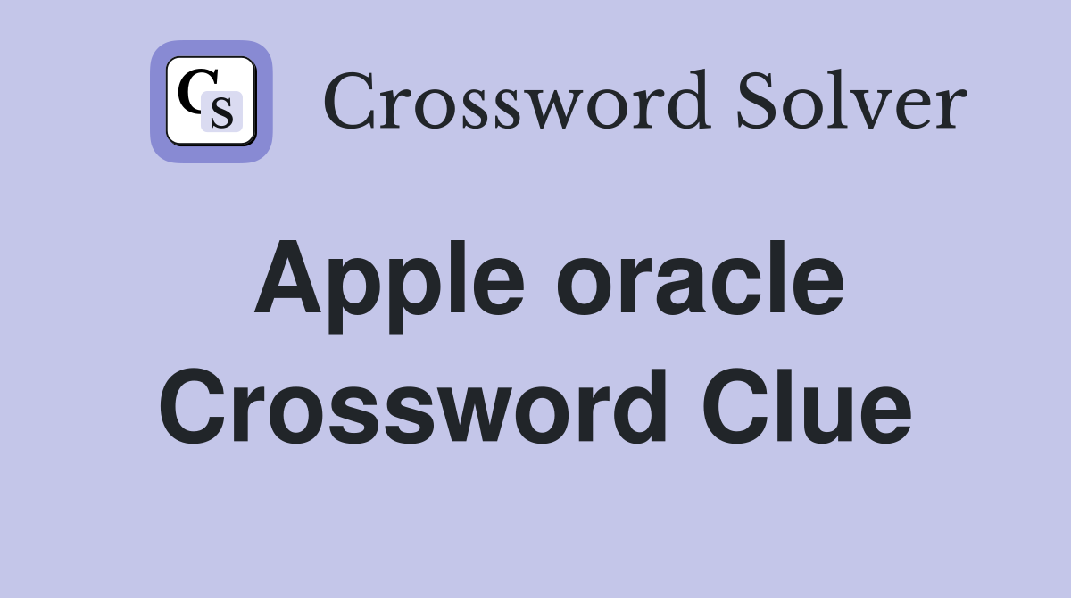 Apple oracle Crossword Clue