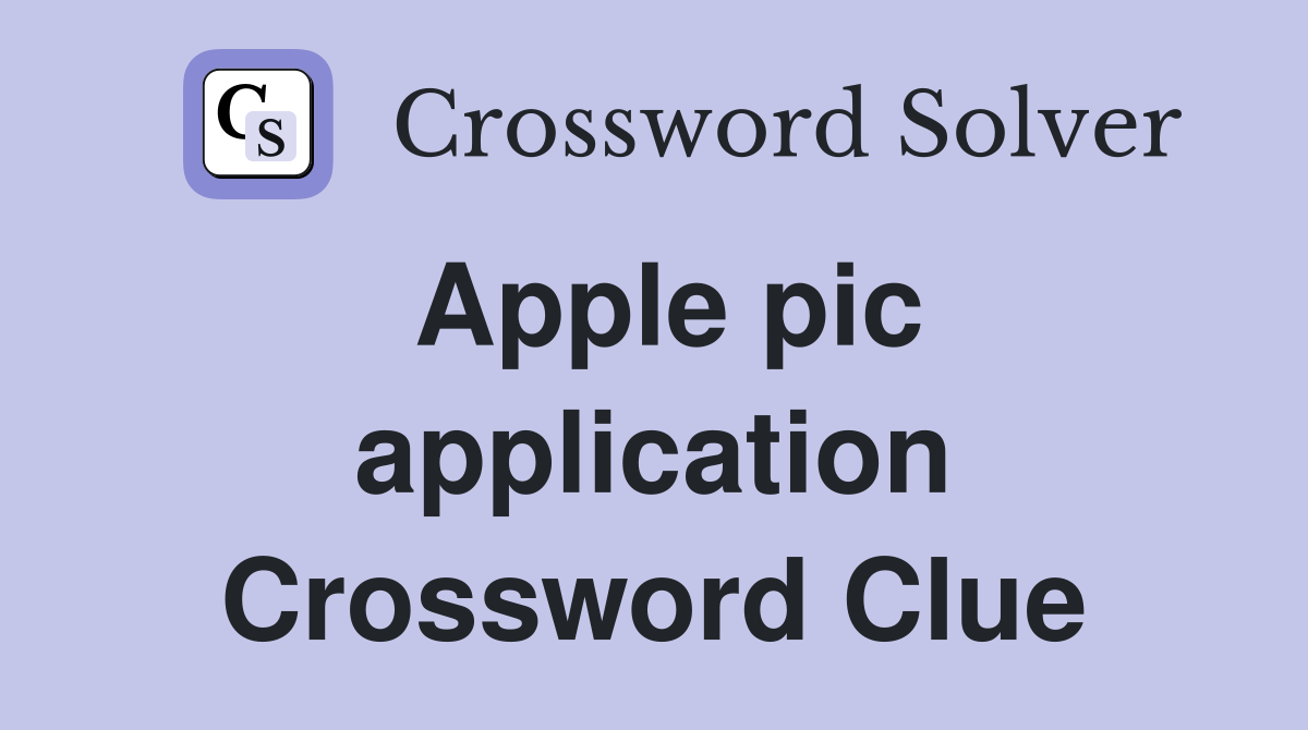 Apple pic application Crossword Clue