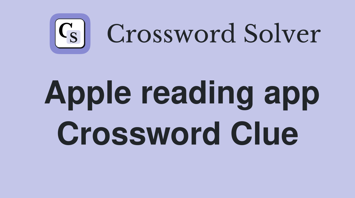 Apple reading app Crossword Clue