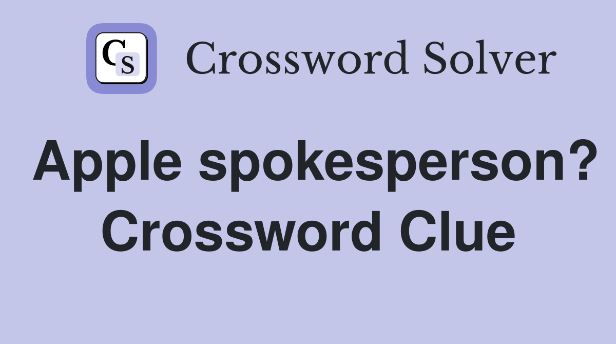 Apple spokesperson? Crossword Clue