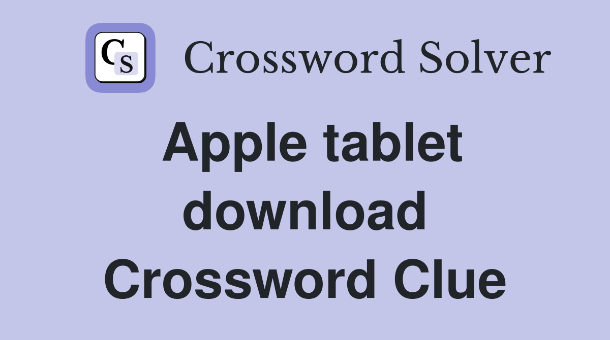 Apple tablet download Crossword Clue