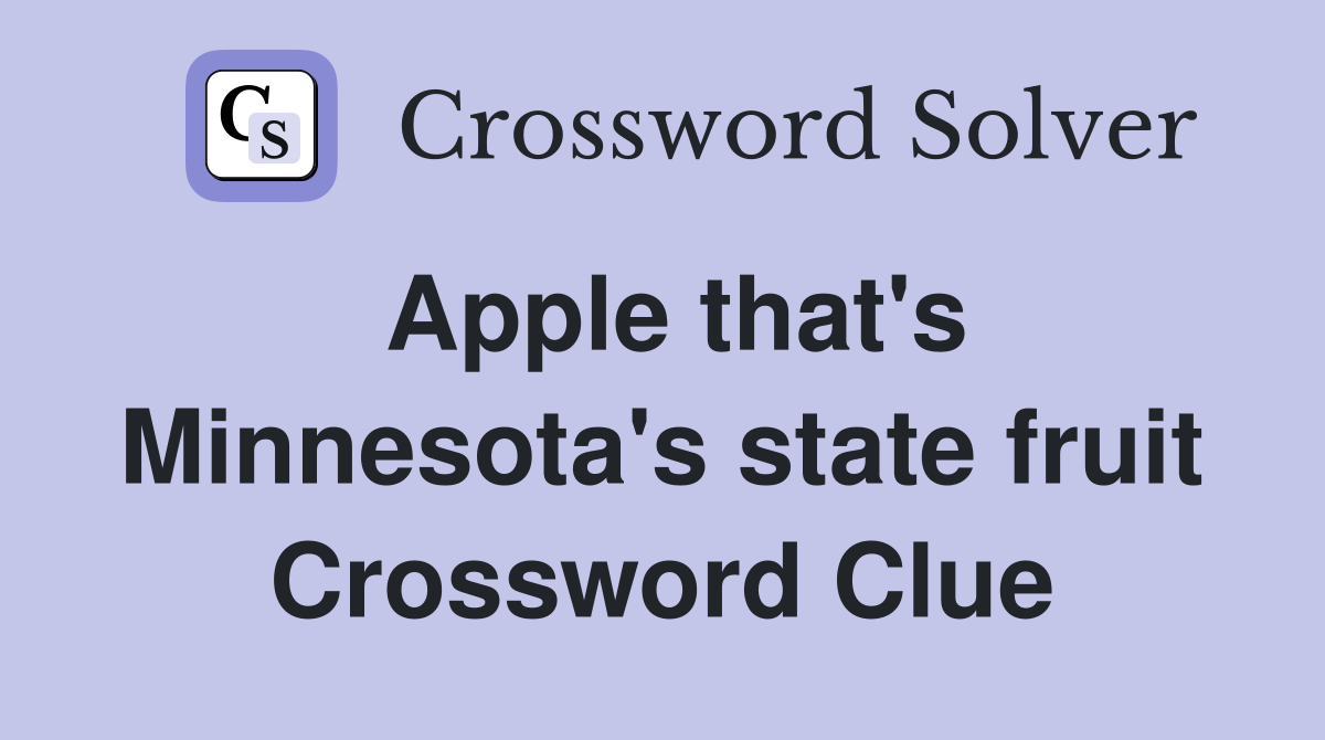 Apple that's Minnesota's state fruit Crossword Clue