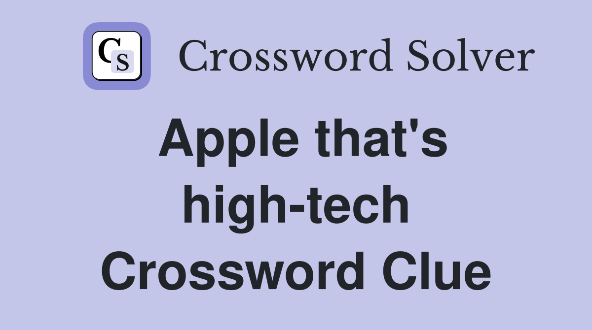 Apple that's high-tech Crossword Clue