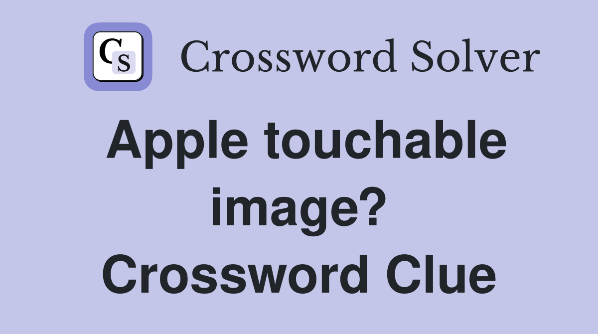Apple touchable image? Crossword Clue