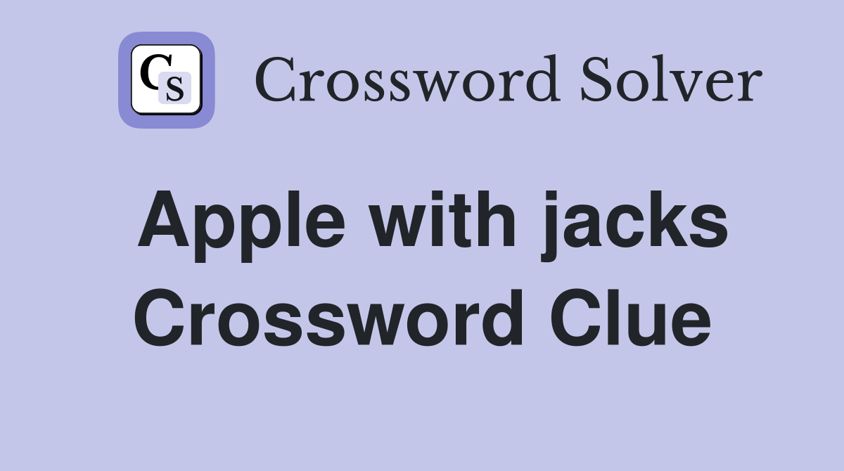 Apple with jacks Crossword Clue
