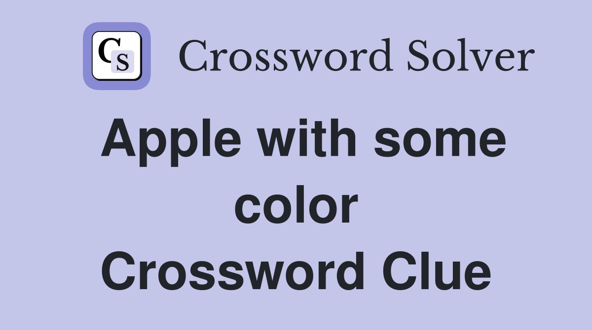 Apple with some color Crossword Clue