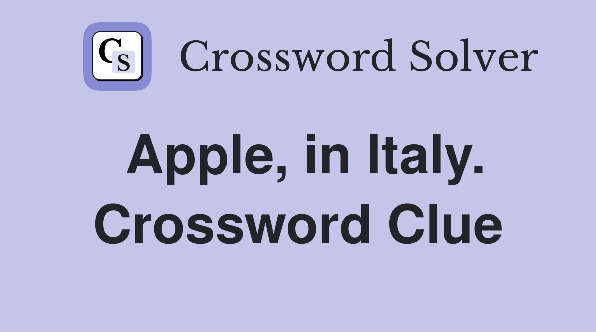 Apple, in Italy. Crossword Clue