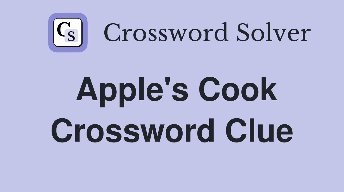 Apple's Cook Crossword Clue