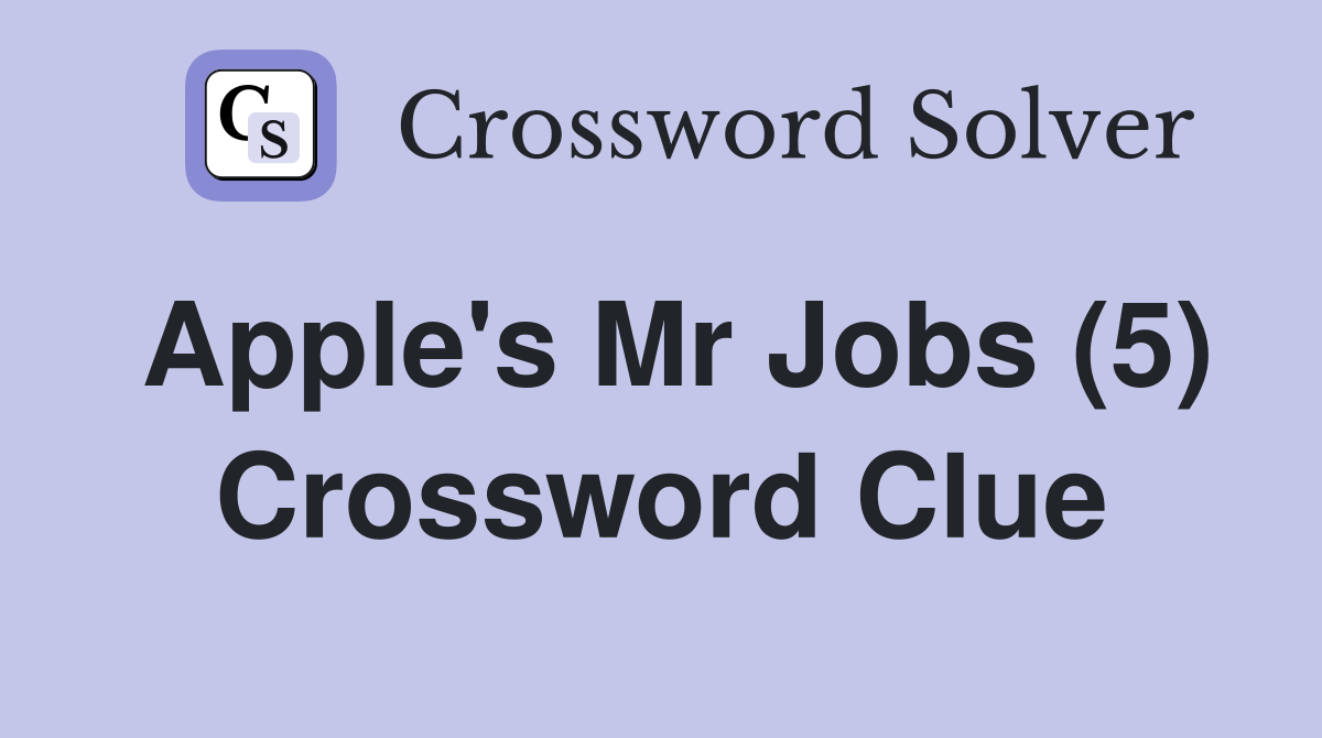 Apple's Mr Jobs (5) Crossword Clue