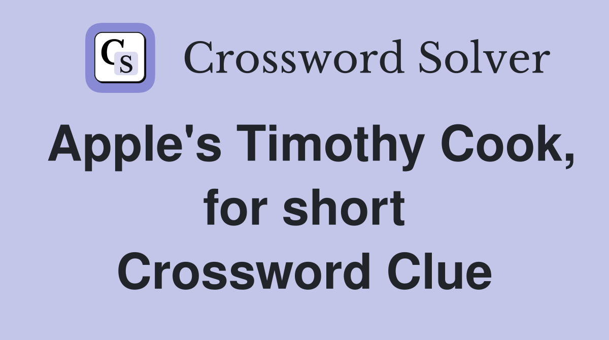 Apple's Timothy Cook, for short Crossword Clue