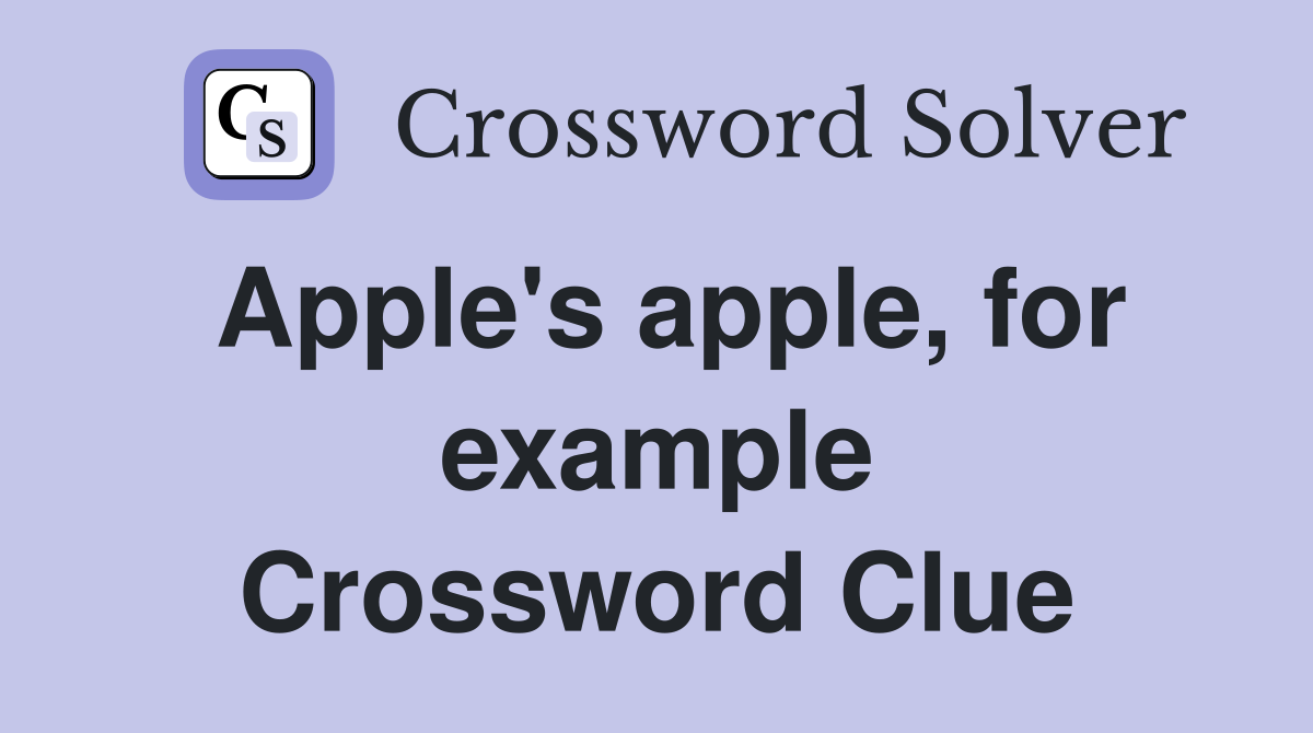 Apple's apple, for example Crossword Clue