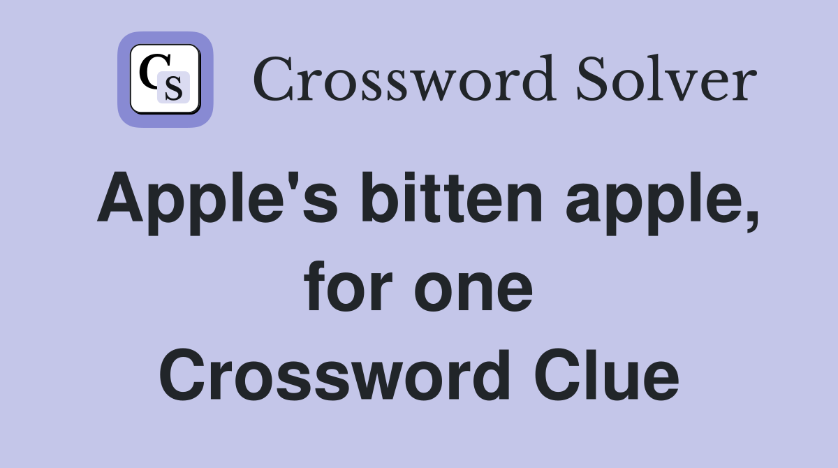 Apple's bitten apple, for one Crossword Clue
