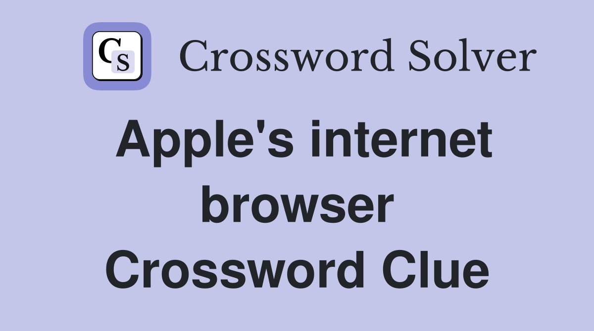 Apple's internet browser Crossword Clue