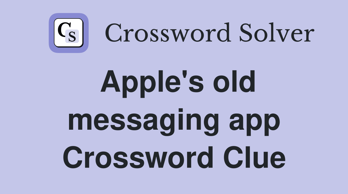 Apple's old messaging app Crossword Clue