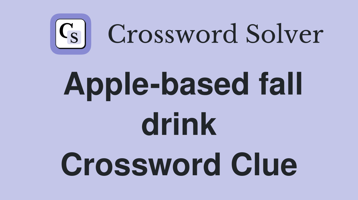 Apple-based fall drink Crossword Clue