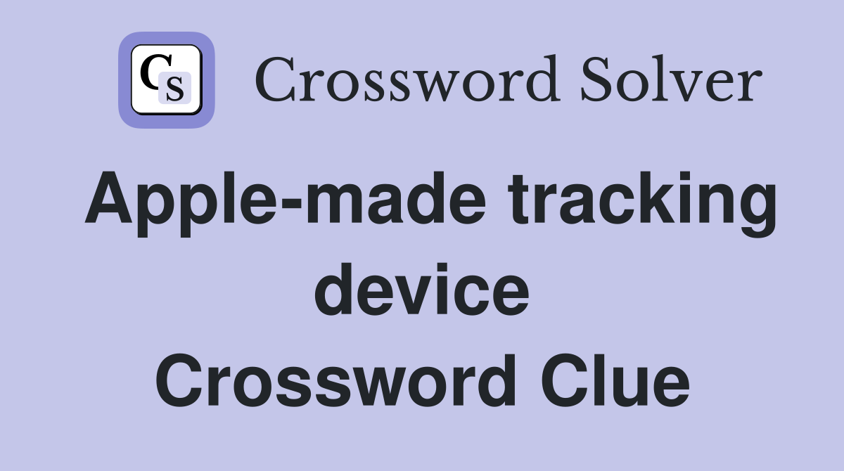 Apple-made tracking device Crossword Clue