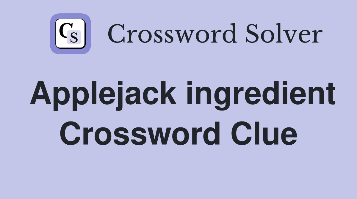 Applejack ingredient Crossword Clue