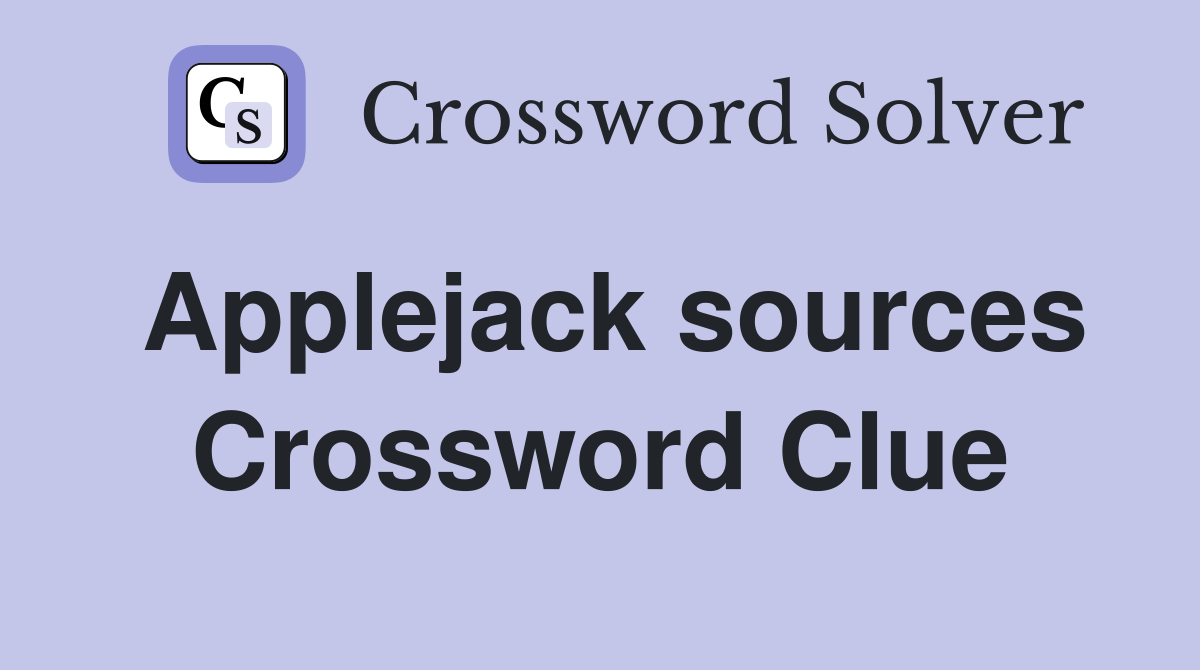Applejack sources Crossword Clue