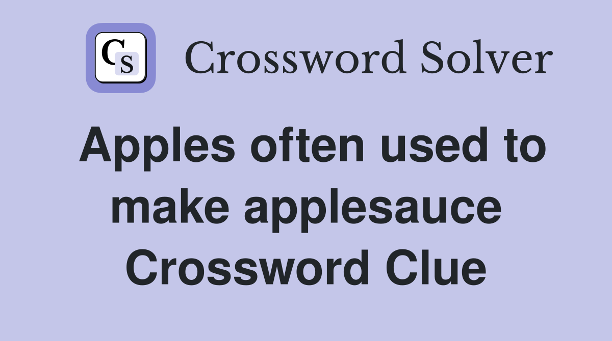 Apples often used to make applesauce Crossword Clue