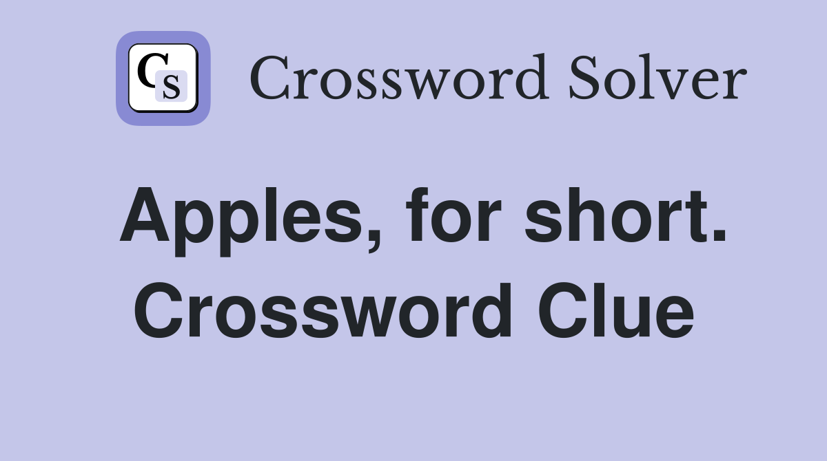 Apples, for short. Crossword Clue