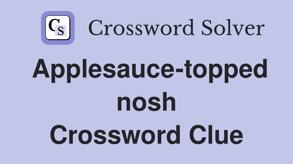 Applesauce-topped nosh Crossword Clue