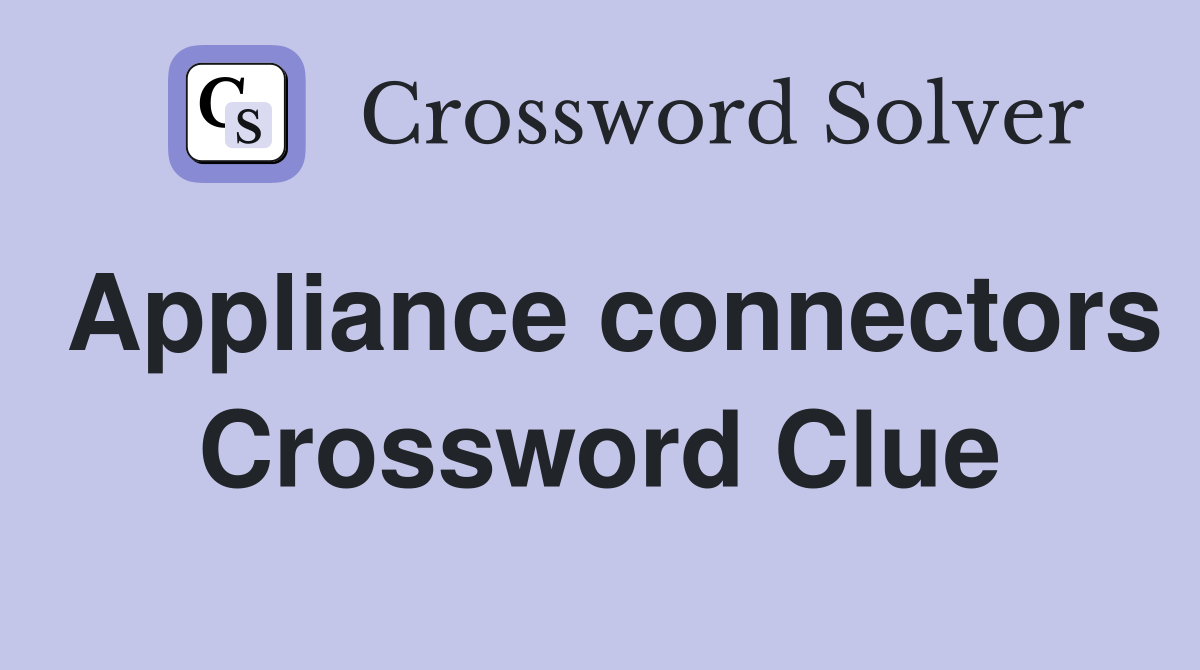 Appliance connectors Crossword Clue