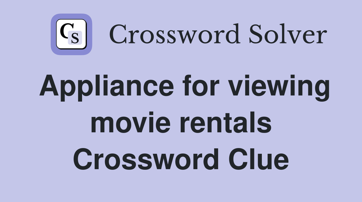 Appliance for viewing movie rentals Crossword Clue