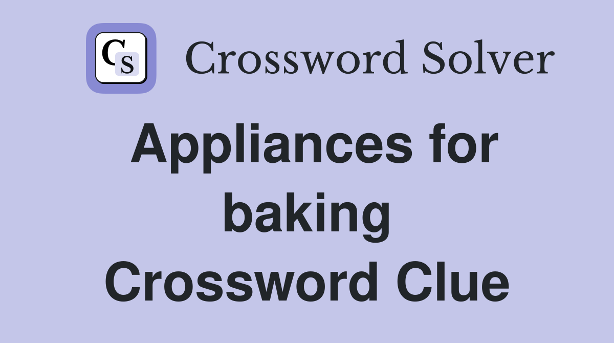 Appliances for baking Crossword Clue