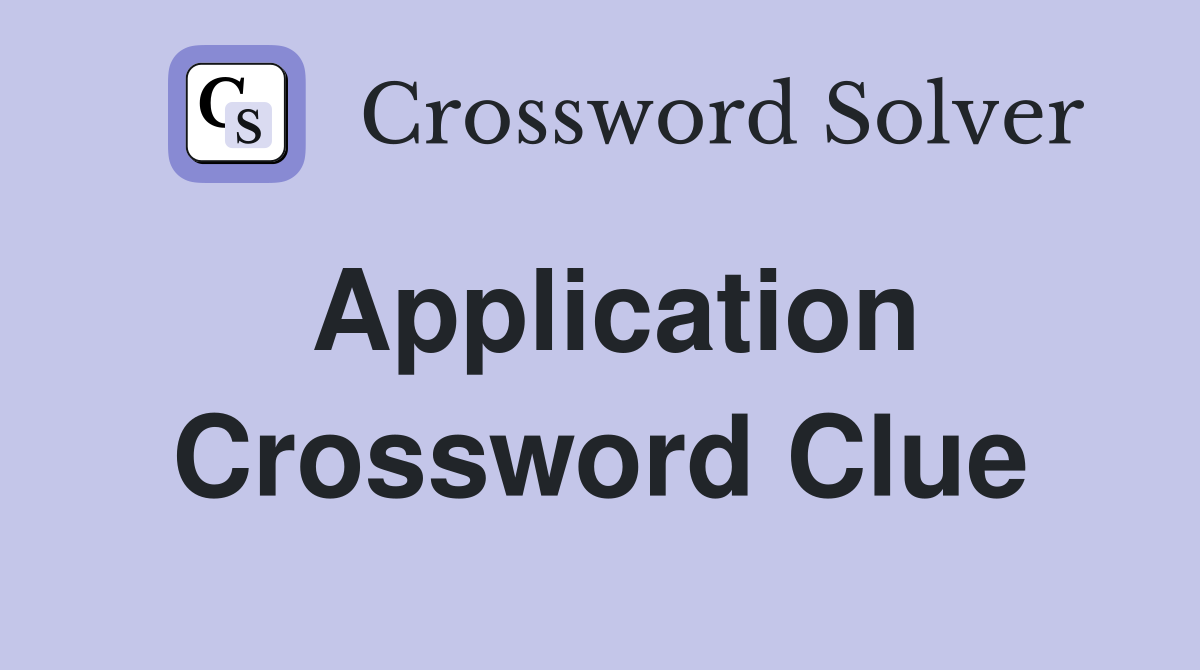 Application Crossword Clue Answers Crossword Solver