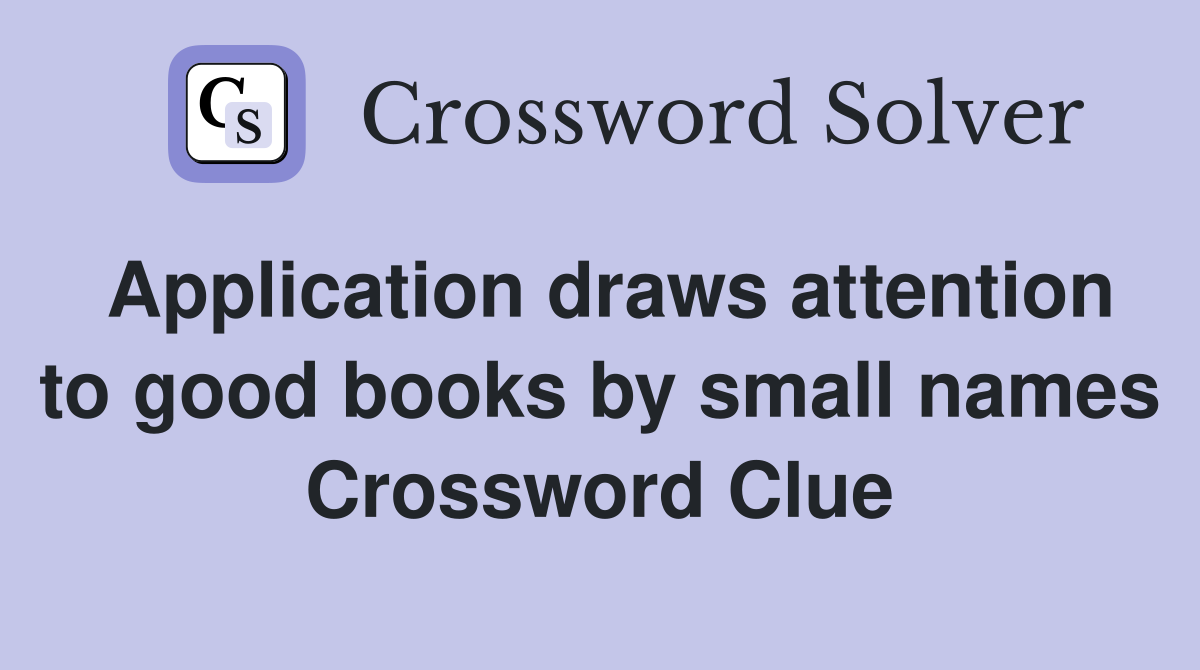 Application draws attention to good books by small names Crossword Clue