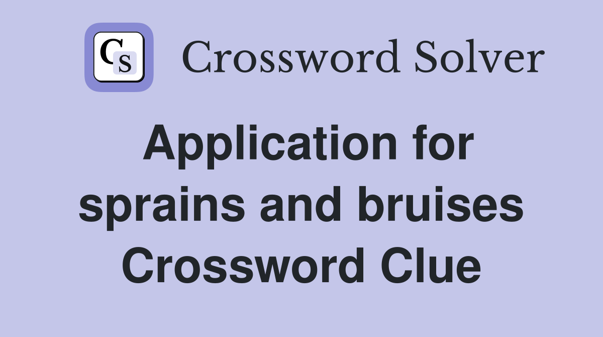 Application for sprains and bruises Crossword Clue