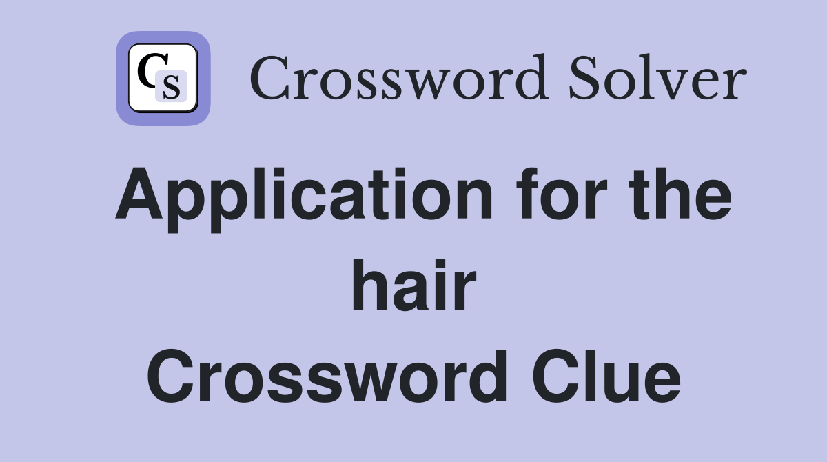 Application for the hair Crossword Clue