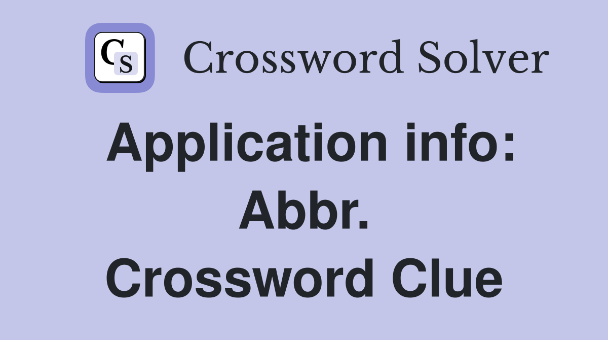 Application info: Abbr. Crossword Clue