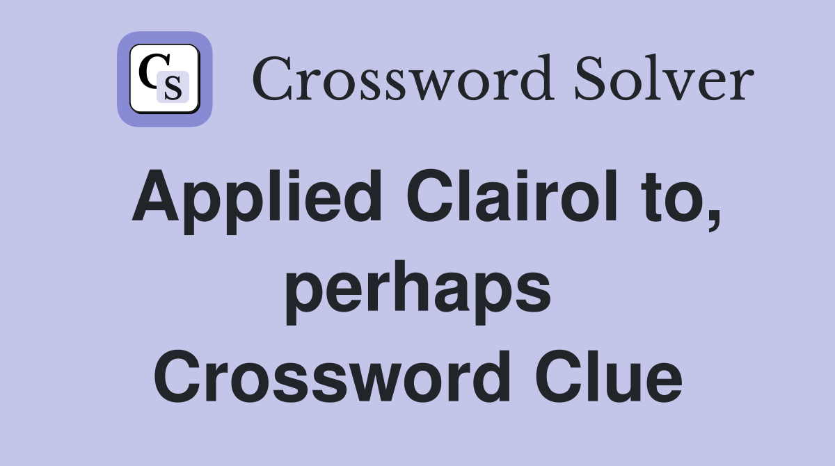 Applied Clairol to, perhaps Crossword Clue