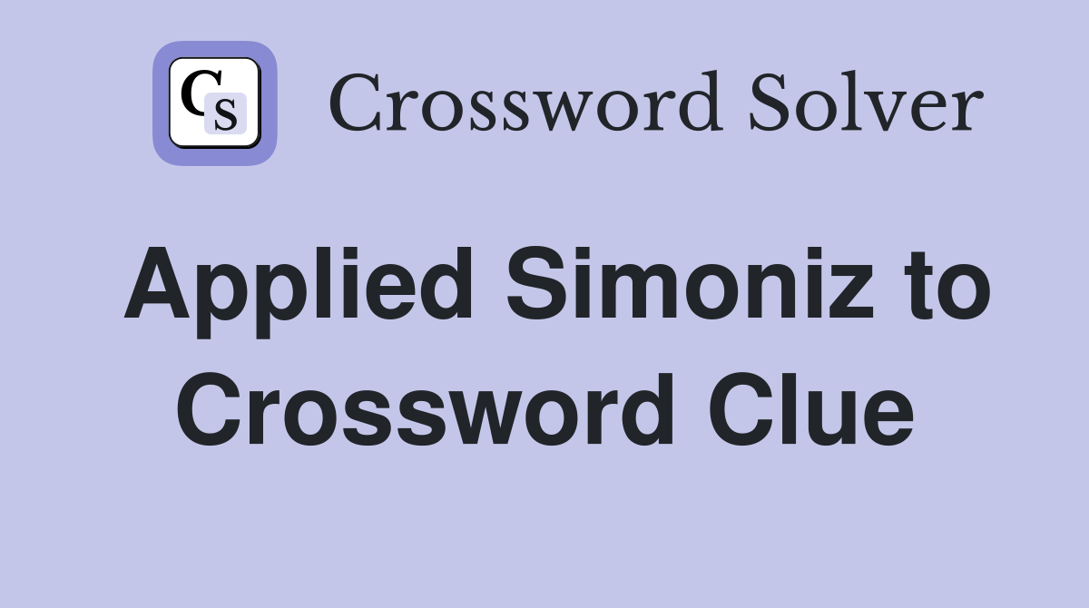 Applied Simoniz to Crossword Clue