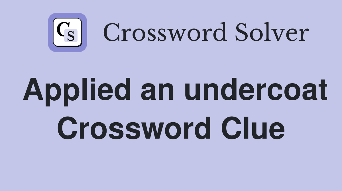 Applied an undercoat Crossword Clue