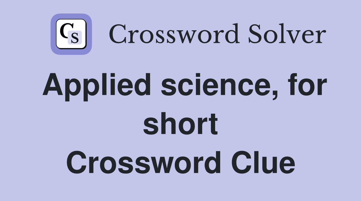 Applied science, for short Crossword Clue