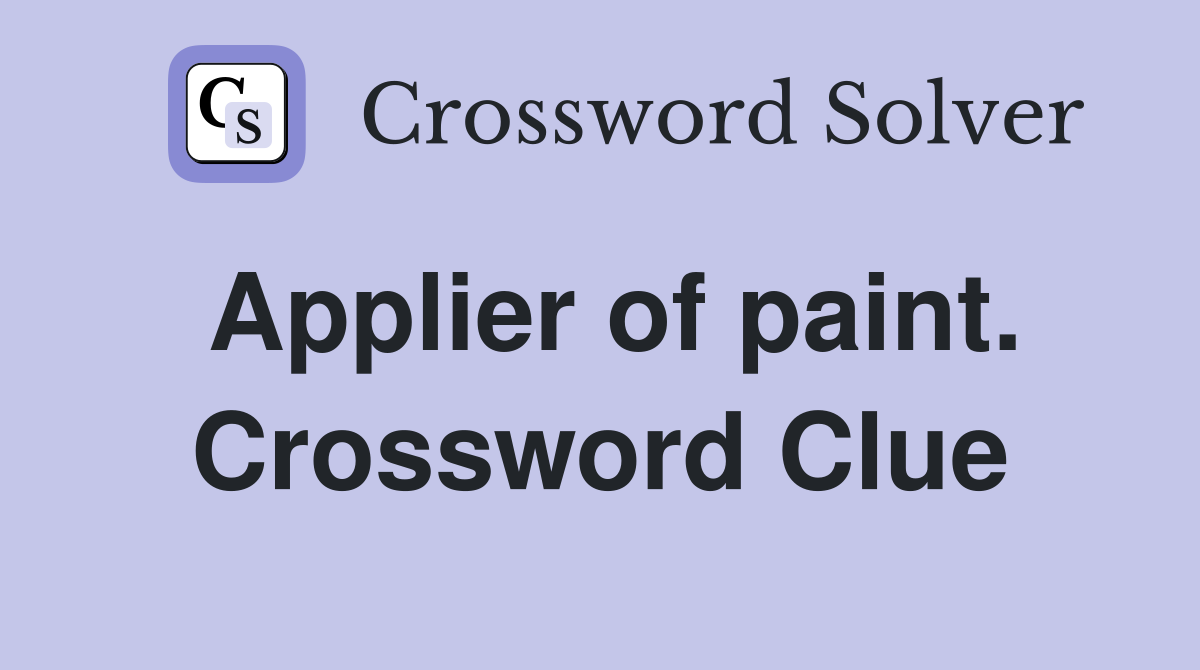 Applier of paint. Crossword Clue
