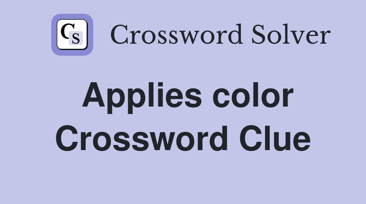 Applies color Crossword Clue