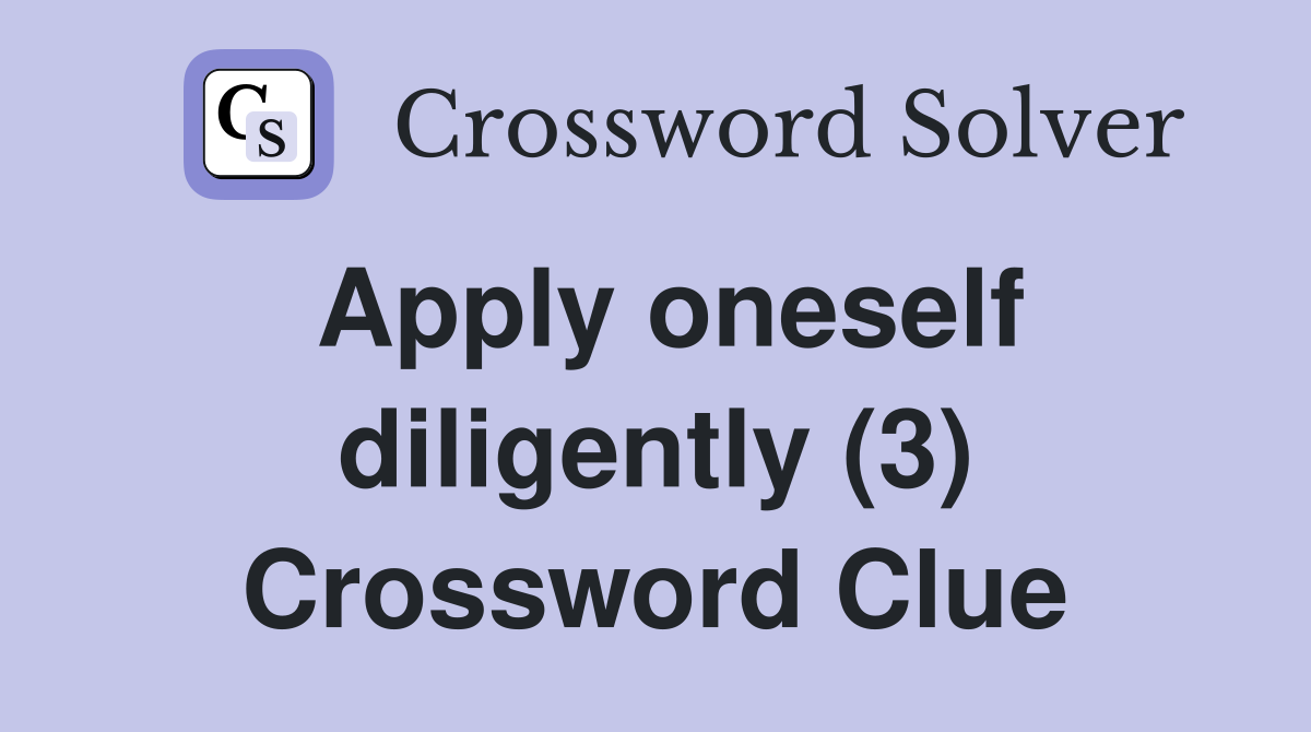 Apply oneself diligently (3) Crossword Clue