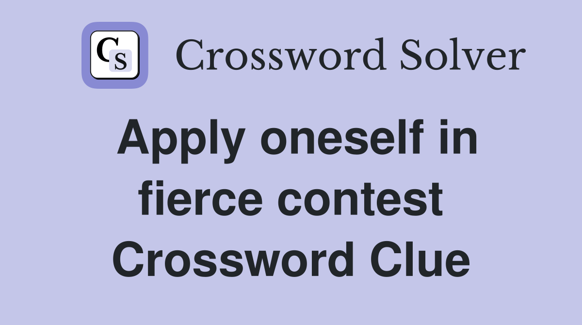Apply oneself in fierce contest Crossword Clue