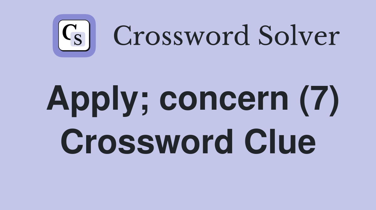 Apply; concern (7) Crossword Clue